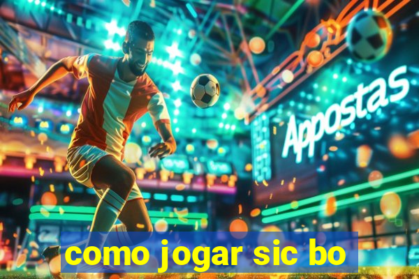 como jogar sic bo